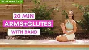 20 min Arms + Glutes Workout with Band | Travel Friendly