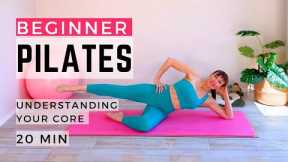 Pilates for Beginners: Understanding Core Engagement Fundamentals | Gentle Core Workout | 20 Min