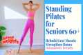 Standing Pilates for Seniors |