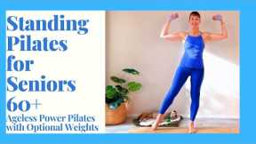 Ageless Power Pilates: Full-Body Standing Workout for Seniors (Optional Weights) | 20 min
