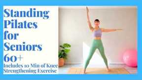Standing Pilates for Seniors for Full Body Strength - includes 10 Min of Knee Strength Exercises