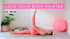Love Your Body Pilates | 40 Minute At Home Pilates for Strength, Self-Love and Self-Care