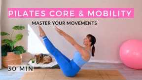 Pilates Core Strength and Mobility Flow : Master Your Movements for Everyday Agility | 30 Min