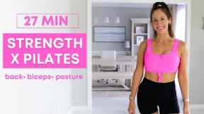 27 min Strength x Pilates Upper Body: Improve Posture, Strengthen Arms & Back