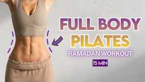 15 Min Full Body Pilates Workout with Lilly Sabri | Ramadan 2026 Series | Slow & Controlled