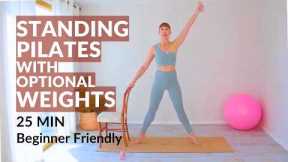 Standing Pilates Full Body Workout With Optional Weights | Beginner Friendly | 25 mins