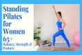 Standing Pilates for Women 65+ |