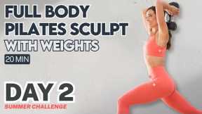 Day 2 | FREE Summer Pilates x Strength Challenge | Weighted Full Body Pilates Sculpt | Lilly Sabri
