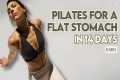 Does Pilates Give You a Flat Stomach? 